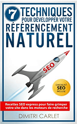 SEO - 7 techniques pour développer votre référencement naturel de Dimitri Carlet