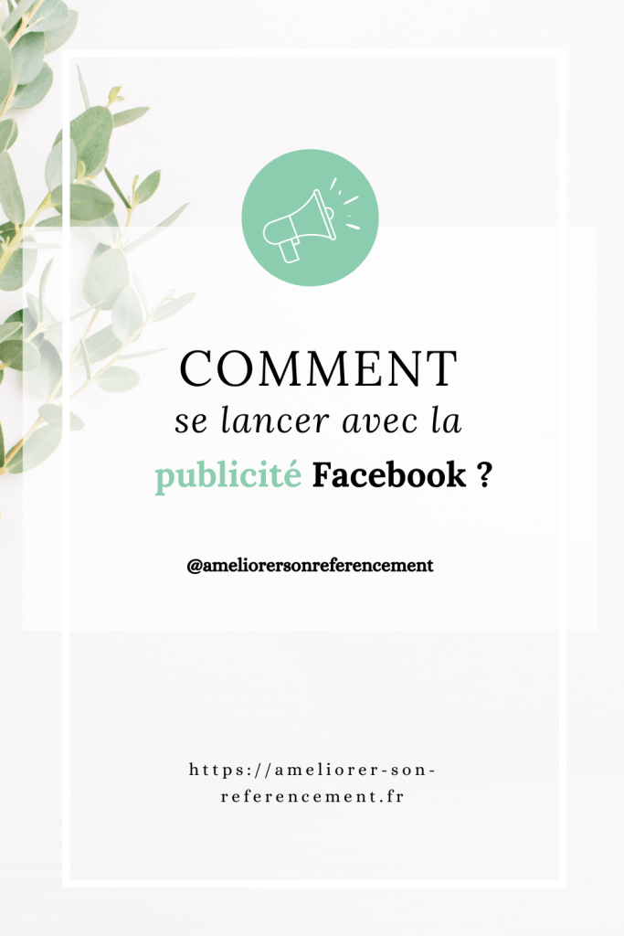 Débutant en publicité Facebook ?